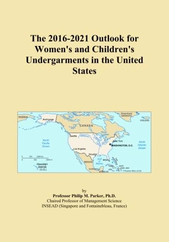 The 2016-2021 Outlook for Women's and Children's Undergarments in the United States