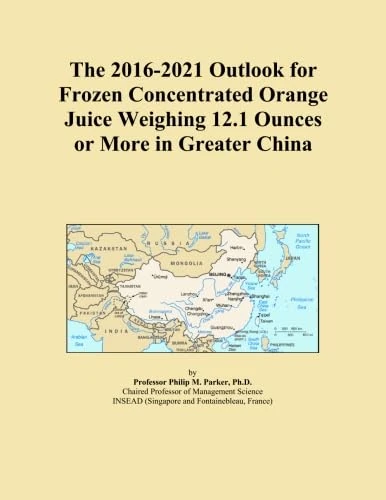 The 2016-2021 Outlook for Frozen Concentrated Orange Juice Weighing 12.1 Ounces or More in Greater China