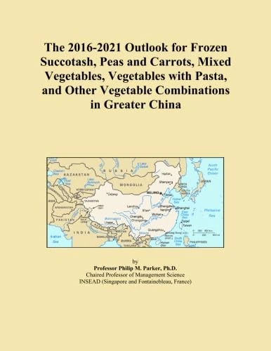 The 2016-2021 Outlook for Frozen Succotash, Peas and Carrots, Mixed Vegetables, Vegetables with Pasta, and Other Vegetable Combinations in Greater China