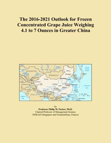 The 2016-2021 Outlook for Frozen Concentrated Grape Juice Weighing 4.1 to 7 Ounces in Greater China