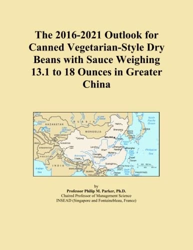 The 2016-2021 Outlook for Canned Vegetarian-Style Dry Beans with Sauce Weighing 13.1 to 18 Ounces in Greater China
