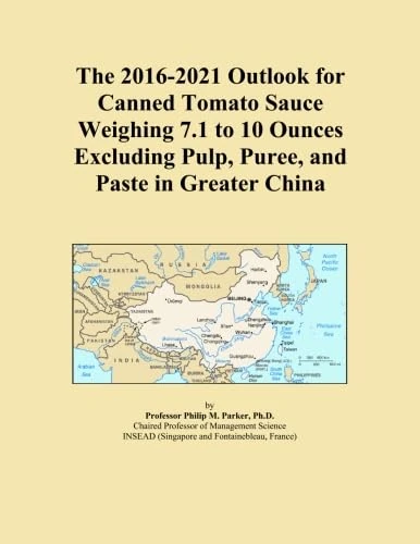 The 2016-2021 Outlook for Canned Tomato Sauce Weighing 7.1 to 10 Ounces Excluding Pulp, Puree, and Paste in Greater China
