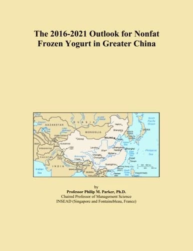 The 2016-2021 Outlook for Nonfat Frozen Yogurt in Greater China