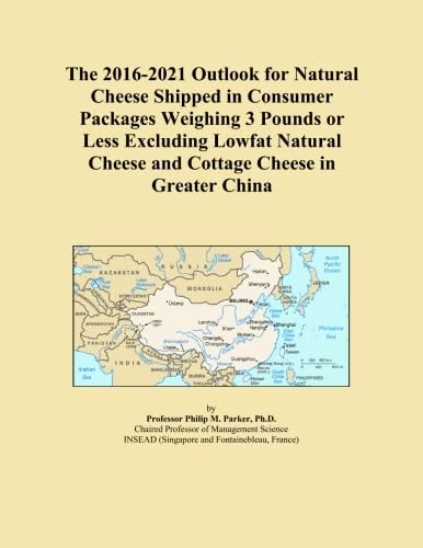 The 2016-2021 Outlook for Natural Cheese Shipped in Consumer Packages Weighing 3 Pounds or Less Excluding Lowfat Natural Cheese and Cottage Cheese in Greater China