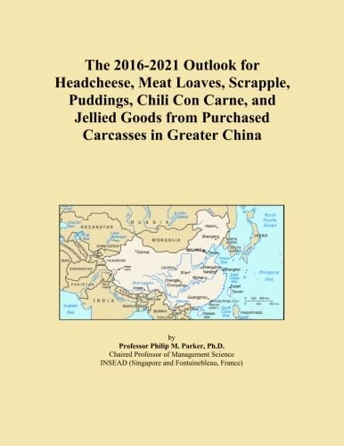 The 2016-2021 Outlook for Headcheese, Meat Loaves, Scrapple, Puddings, Chili Con Carne, and Jellied Goods from Purchased Carcasses in Greater China