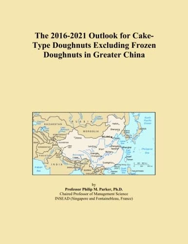 The 2016-2021 Outlook for Cake-Type Doughnuts Excluding Frozen Doughnuts in Greater China