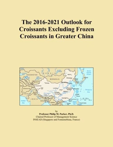 The 2016-2021 Outlook for Croissants Excluding Frozen Croissants in Greater China