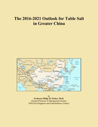 The 2016-2021 Outlook for Table Salt in Greater China