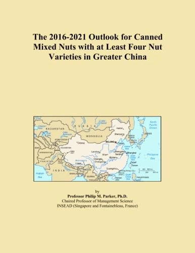 The 2016-2021 Outlook for Canned Mixed Nuts with at Least Four Nut Varieties in Greater China