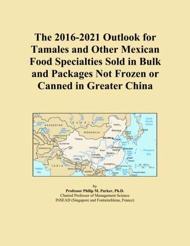 The 2016-2021 Outlook for Tamales and Other Mexican Food Specialties Sold in Bulk and Packages Not Frozen or Canned in Greater China - Image 1