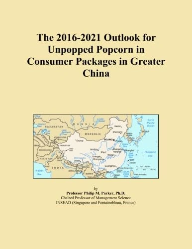 The 2016-2021 Outlook for Unpopped Popcorn in Consumer Packages in Greater China