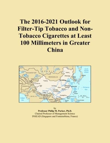 The 2016-2021 Outlook for Filter-Tip Tobacco and Non-Tobacco Cigarettes at Least 100 Millimeters in Greater China