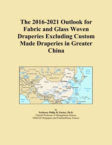 The 2016-2021 Outlook for Fabric and Glass Woven Draperies Excluding Custom Made Draperies in Greater China
