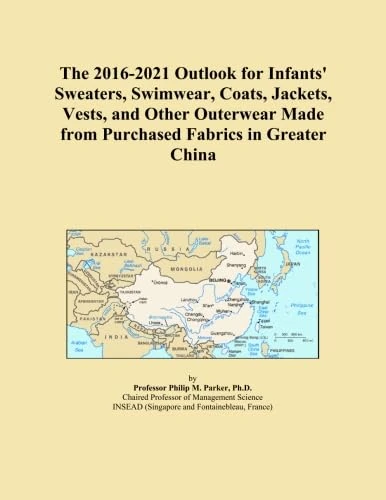 The 2016-2021 Outlook for Infants' Sweaters, Swimwear, Coats, Jackets, Vests, and Other Outerwear Made from Purchased Fabrics in Greater China