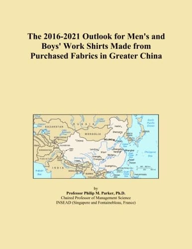 The 2016-2021 Outlook for Men's and Boys' Work Shirts Made from Purchased Fabrics in Greater China