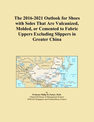 The 2016-2021 Outlook for Shoes with Soles That Are Vulcanized, Molded, or Cemented to Fabric Uppers Excluding Slippers in Greater China