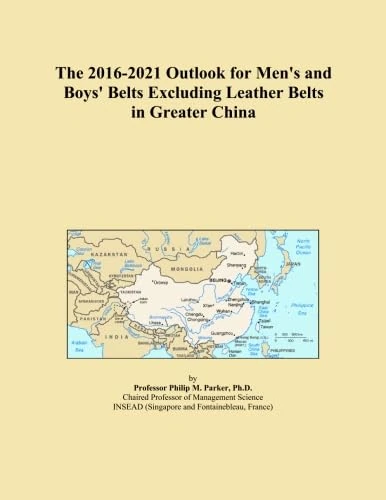The 2016-2021 Outlook for Men's and Boys' Belts Excluding Leather Belts in Greater China