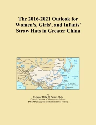 The 2016-2021 Outlook for Women's, Girls', and Infants' Straw Hats in Greater China