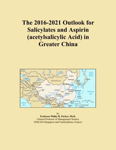 The 2016-2021 Outlook for Salicylates and Aspirin (acetylsalicylic Acid) in Greater China