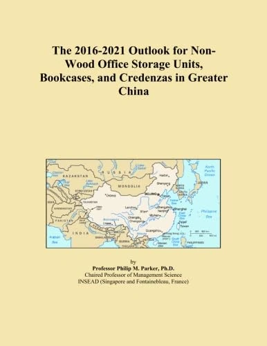 The 2016-2021 Outlook for Non-Wood Office Storage Units, Bookcases, and Credenzas in Greater China