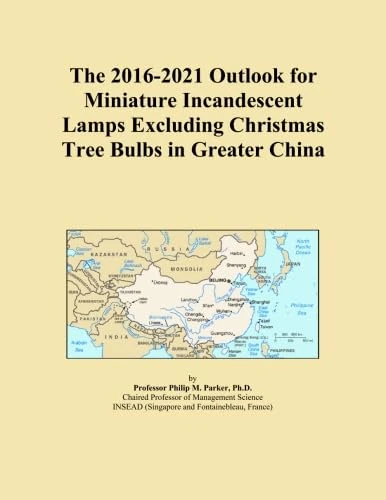 The 2016-2021 Outlook for Miniature Incandescent Lamps Excluding Christmas Tree Bulbs in Greater China