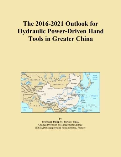 The 2016-2021 Outlook for Hydraulic Power-Driven Hand Tools in Greater China