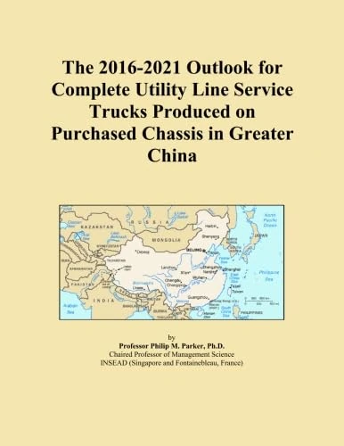 The 2016-2021 Outlook for Complete Utility Line Service Trucks Produced on Purchased Chassis in Greater China