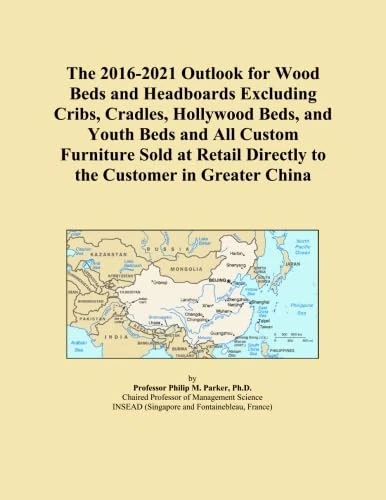The 2016-2021 Outlook for Wood Beds and Headboards Excluding Cribs, Cradles, Hollywood Beds, and Youth Beds and All Custom Furniture Sold at Retail Directly to the Customer in Greater China