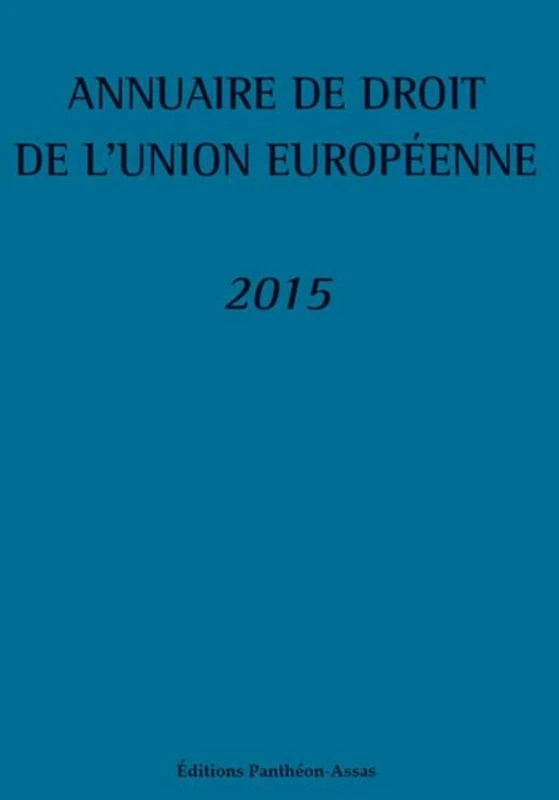 ANNUAIRE DE DROIT DE L'UNION EUROPÉENNE 2015 - 2ÈME ÉDITION