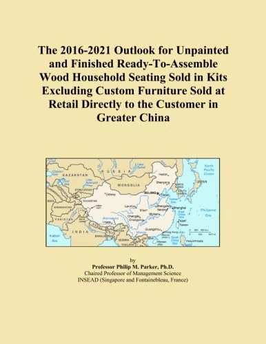 The 2016-2021 Outlook for Unpainted and Finished Ready-To-Assemble Wood Household Seating Sold in Kits Excluding Custom Furniture Sold at Retail Directly to the Customer in Greater China