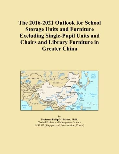 The 2016-2021 Outlook for School Storage Units and Furniture Excluding Single-Pupil Units and Chairs and Library Furniture in Greater China
