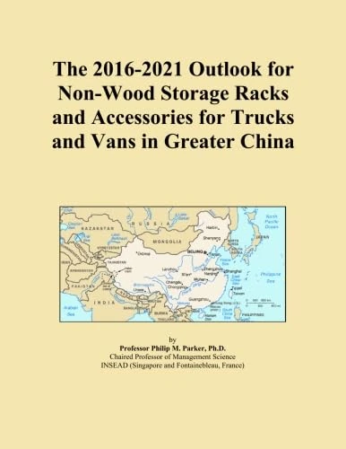 The 2016-2021 Outlook for Non-Wood Storage Racks and Accessories for Trucks and Vans in Greater China