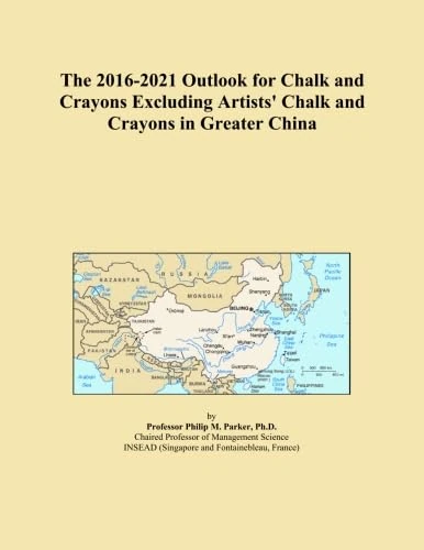 The 2016-2021 Outlook for Chalk and Crayons Excluding Artists' Chalk and Crayons in Greater China