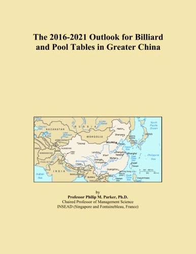 The 2016-2021 Outlook for Billiard and Pool Tables in Greater China