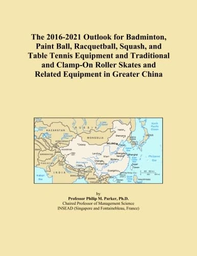 The 2016-2021 Outlook for Badminton, Paint Ball, Racquetball, Squash, and Table Tennis Equipment and Traditional and Clamp-On Roller Skates and Related Equipment in Greater China