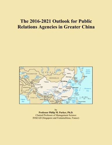 The 2016-2021 Outlook for Public Relations Agencies in Greater China