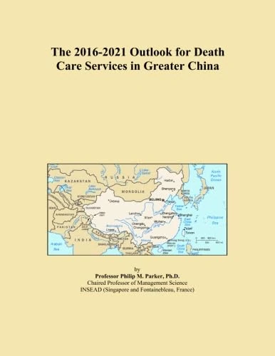 The 2016-2021 Outlook for Death Care Services in Greater China