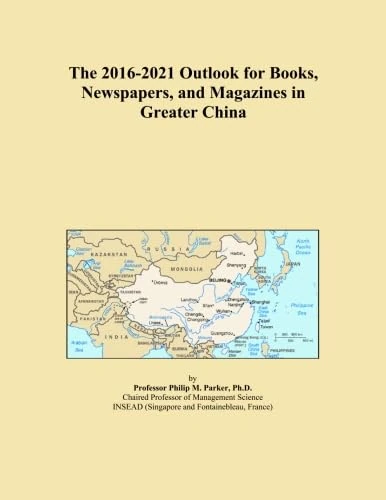The 2016-2021 Outlook for Books, Newspapers, and Magazines in Greater China