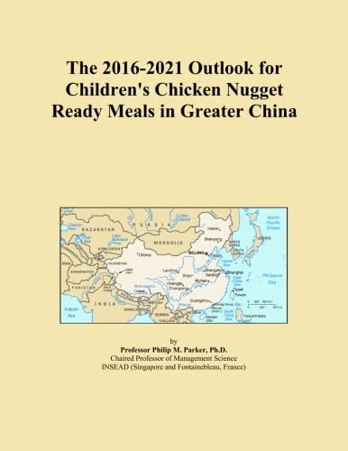 The 2016-2021 Outlook for Children's Chicken Nugget Ready Meals in Greater China