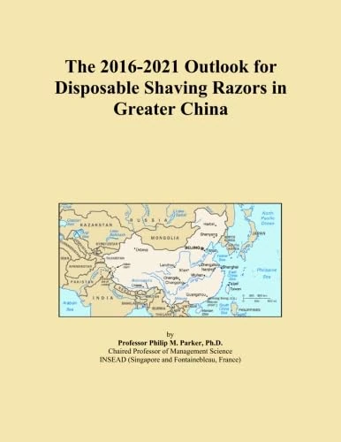 The 2016-2021 Outlook for Disposable Shaving Razors in Greater China