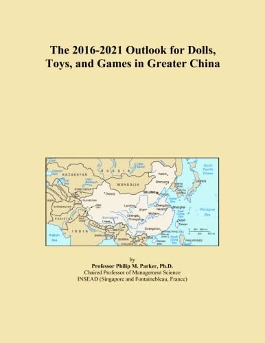 The 2016-2021 Outlook for Dolls, Toys, and Games in Greater China