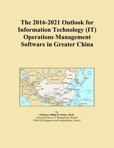 The 2016-2021 Outlook for Information Technology (IT) Operations Management Software in Greater China