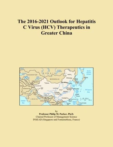 The 2016-2021 Outlook for Hepatitis C Virus (HCV) Therapeutics in Greater China