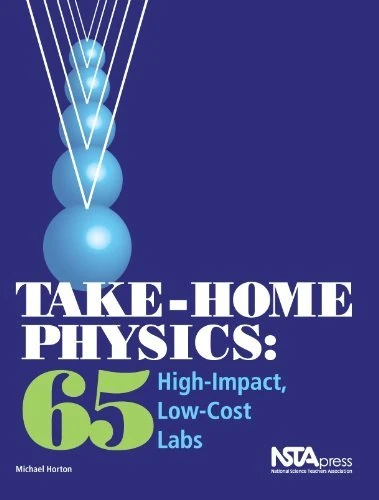 Take-Home Physics: 65 High-Impact, Low-Cost Labs by Michael Horton (2009-05-30)