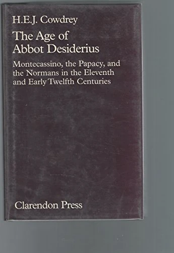 The Age of Abbot Desiderius (Oxford University Press academic monograph reprints) by H. E. J. Cowdrey (1983-12-31)