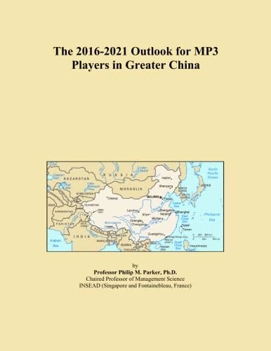 The 2016-2021 Outlook for MP3 Players in Greater China