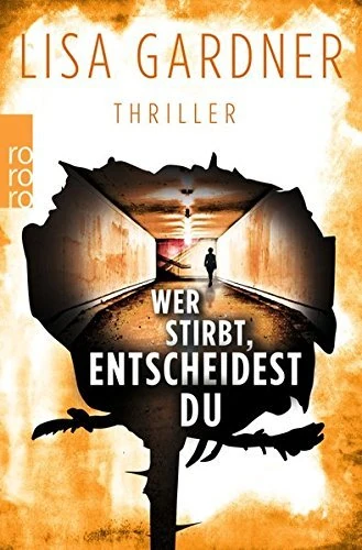 Wer stirbt, entscheidest du by Lisa Gardner - German Thriller (2015) - Image 1