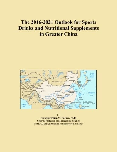 The 2016-2021 Outlook for Sports Drinks and Nutritional Supplements in Greater China