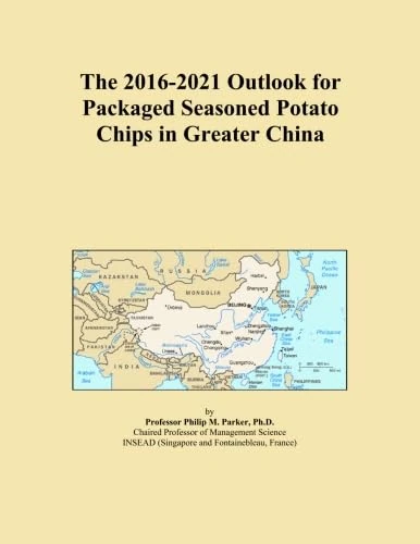 The 2016-2021 Outlook for Packaged Seasoned Potato Chips in Greater China