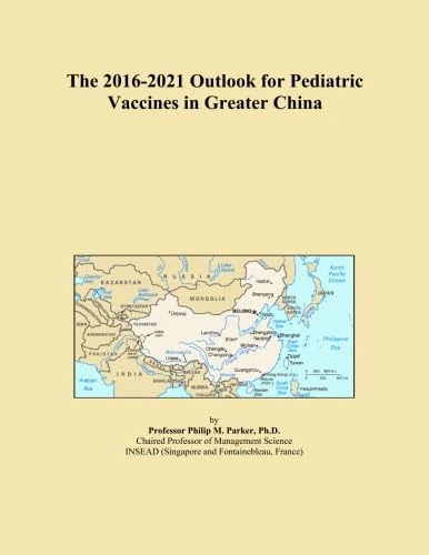 The 2016-2021 Outlook for Pediatric Vaccines in Greater China